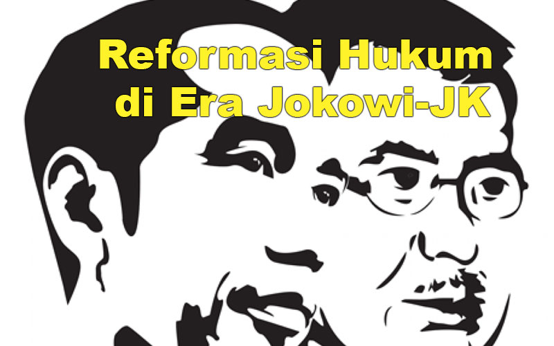 Reformasi Hukum Apa yang Akan Berubah?